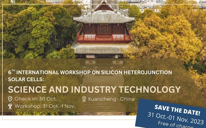 The 6th International Silicon Heterojunction Workshop will Convene in China’s City of HJT on Oct.31-Nov.1
