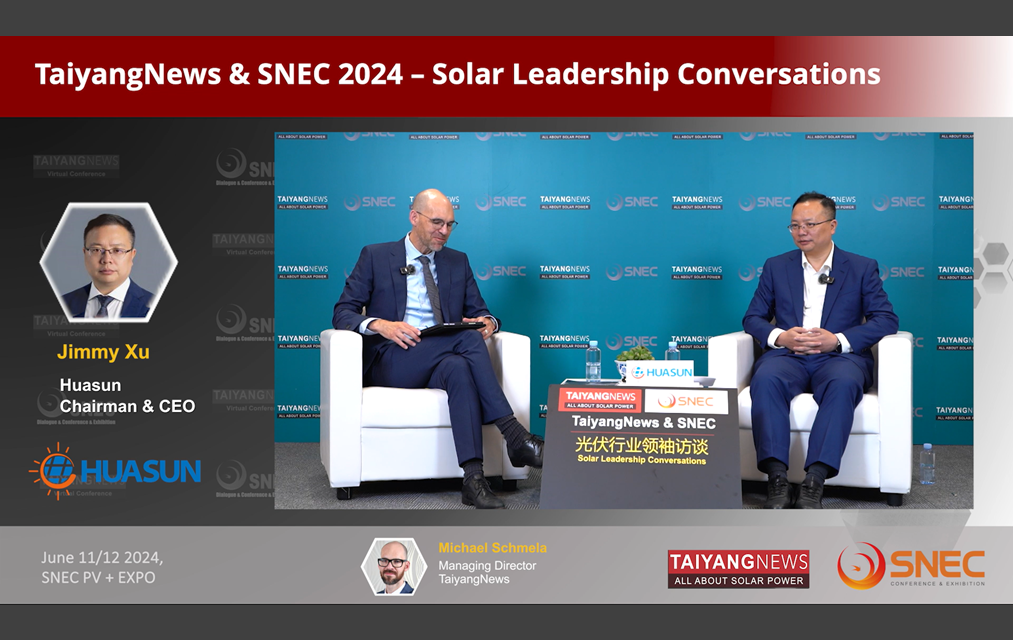 Solar Leadership Conversation with Huasun Chairman & CEO Jimmy Xu by TaiyangNews at SNEC 2024