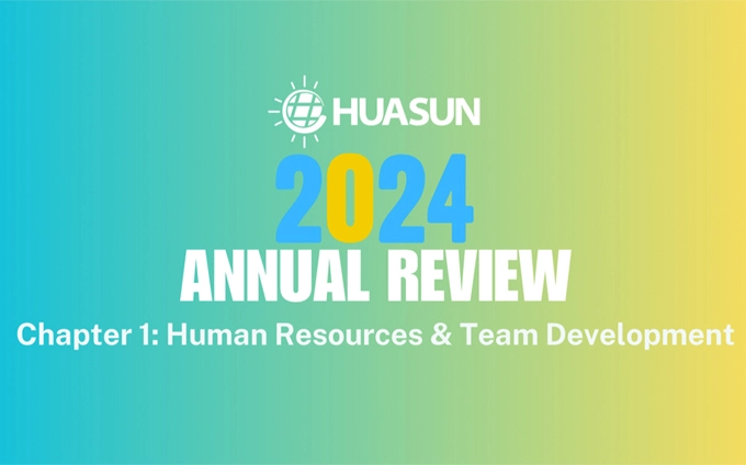 Huasun 2024 Annual Review: Human Resources & Team Development