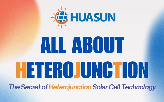 All About HJT – The Secret of Heterojunction Solar Cell Technology